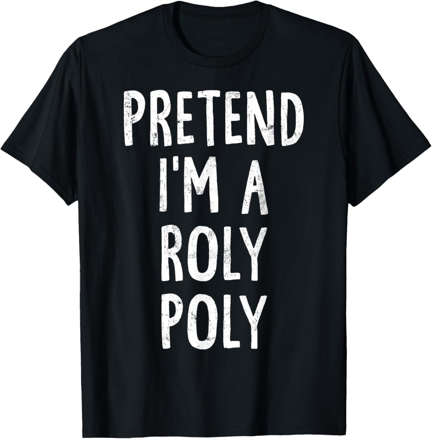 Pretend I'm A Roly Poly Lazy Easy Halloween Costume T-Shirt - T-Shirt | Black