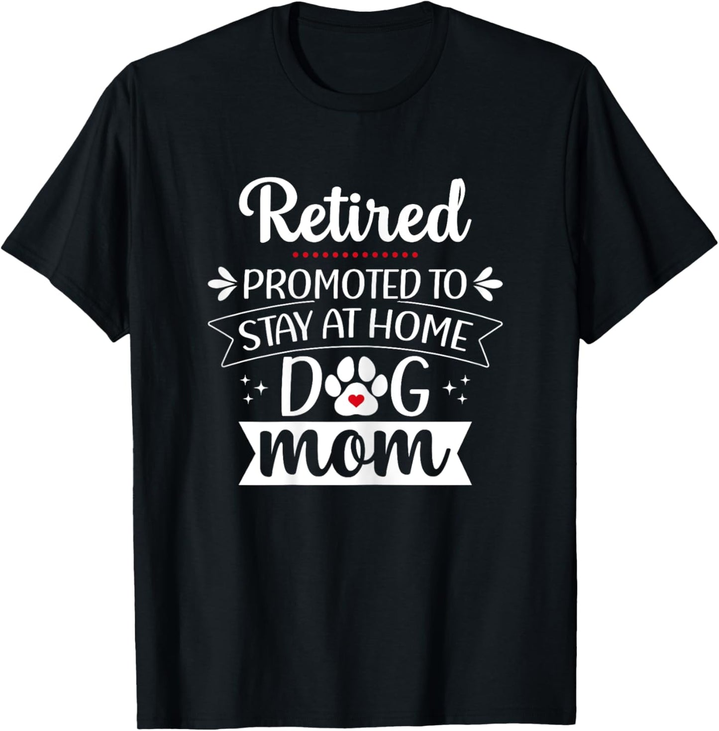 Funny Dog Mom Retirement for Dog Lover T-Shirt - T-Shirt | Black