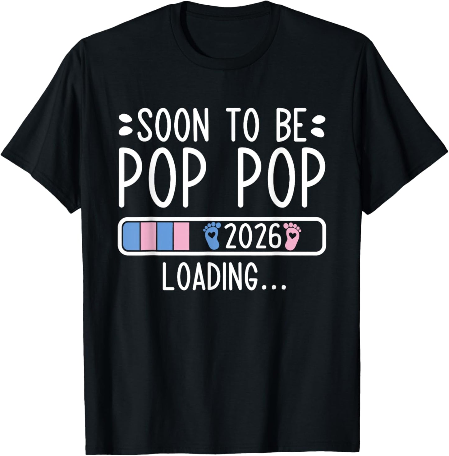 Soon to Be Pop Pop 2026 Loading Pregnancy Announcement 2026 T-Shirt - T-Shirt | Black