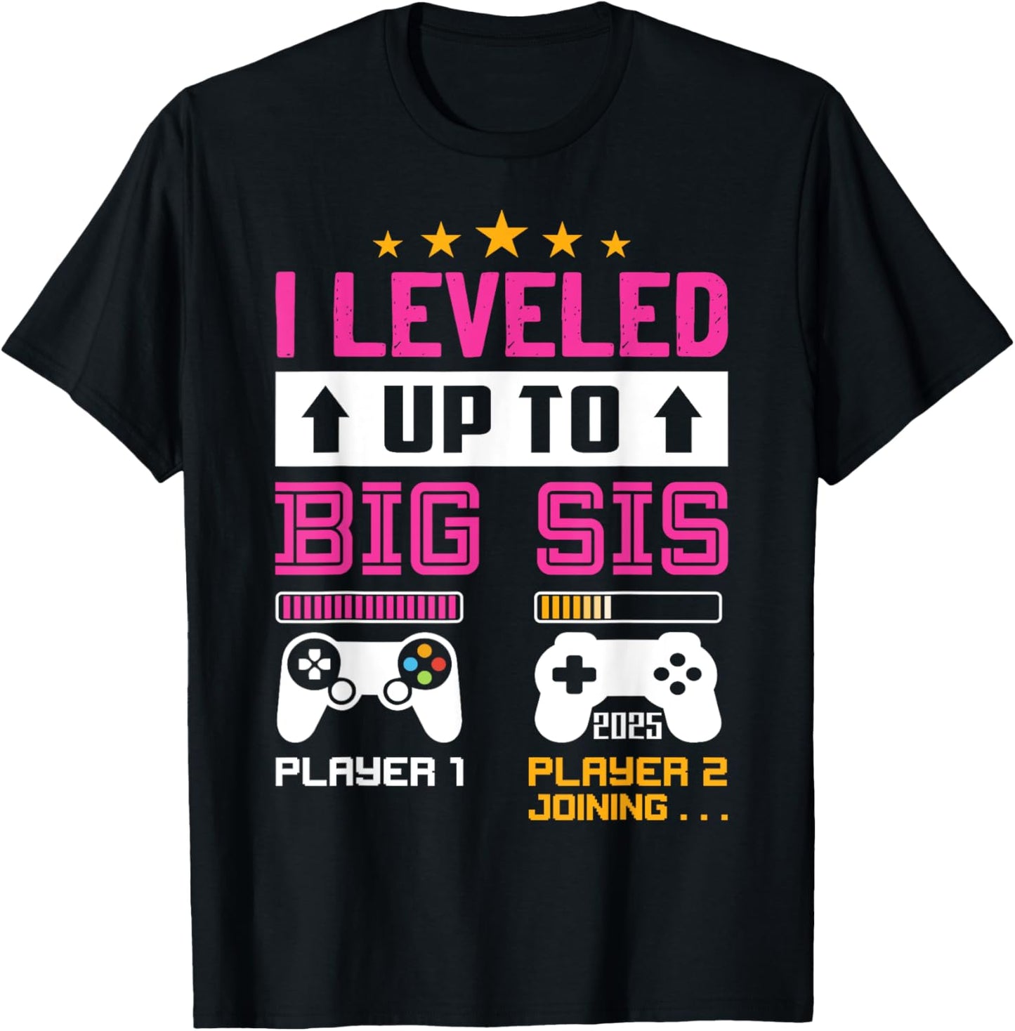 Leveled Up to Big Sister 2025 I'm Going to Be A Big Sis 2025 T-Shirt - T-Shirt | Black