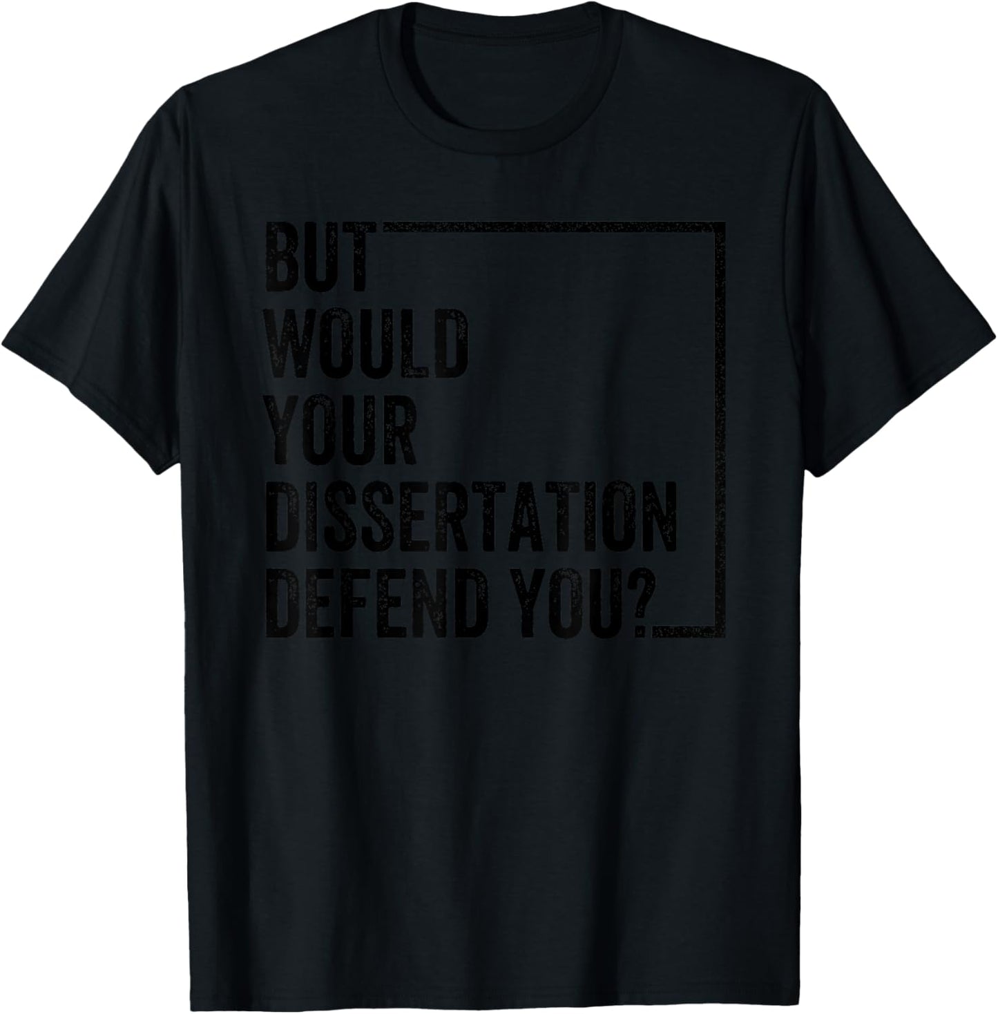 But Would Your Dissertation Defend You Retro Vintage T-Shirt - T-Shirt | Black