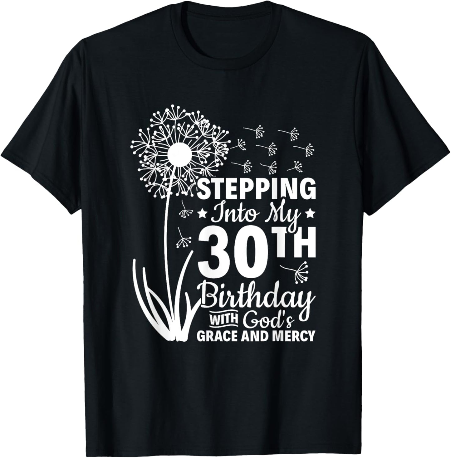 Stepping Into My 30th Birthday With Gods Grace And Mercy T-Shirt - T-Shirt | Black