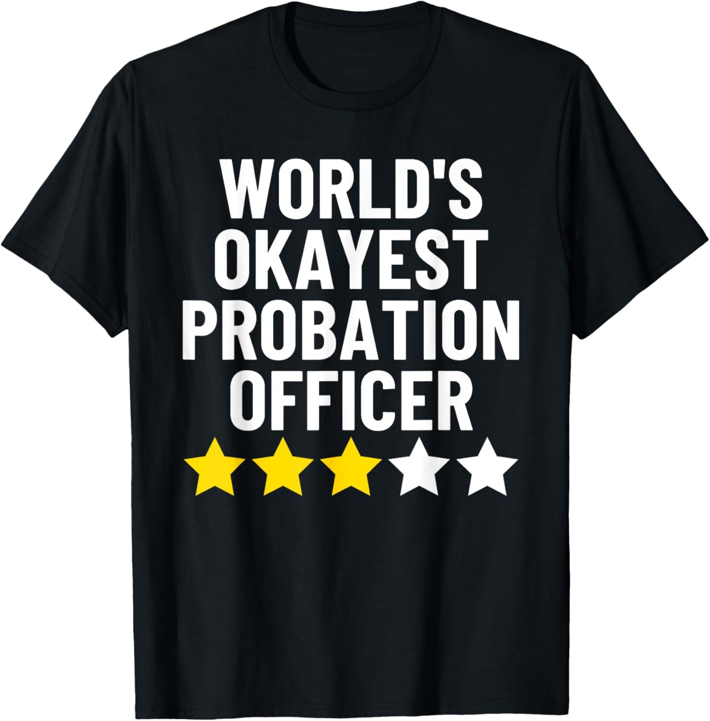 Worlds Okayest Probation Officer Correction Parole Officer T-Shirt - T-Shirt | Black