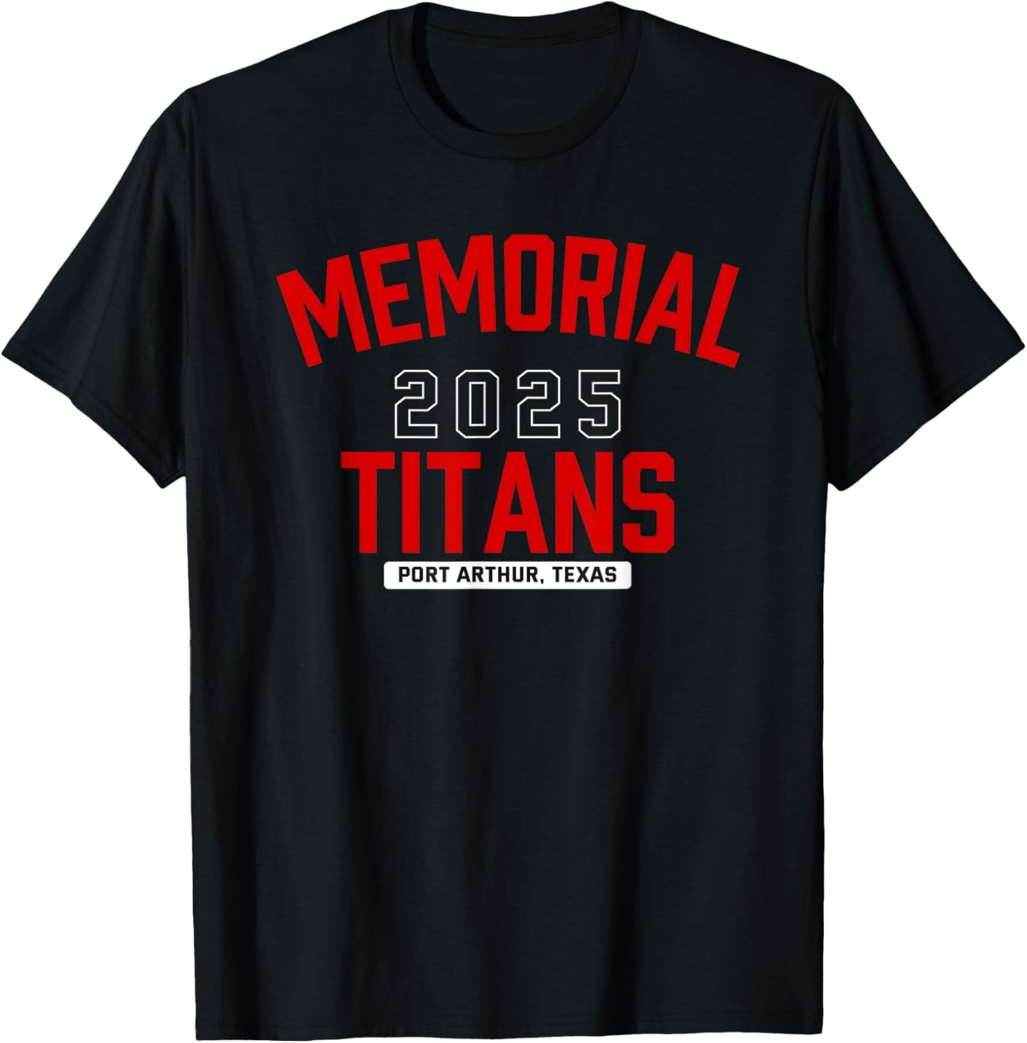 Memorial Titans Port Arthur, Texas 2025 T-Shirt - T-Shirt | Black