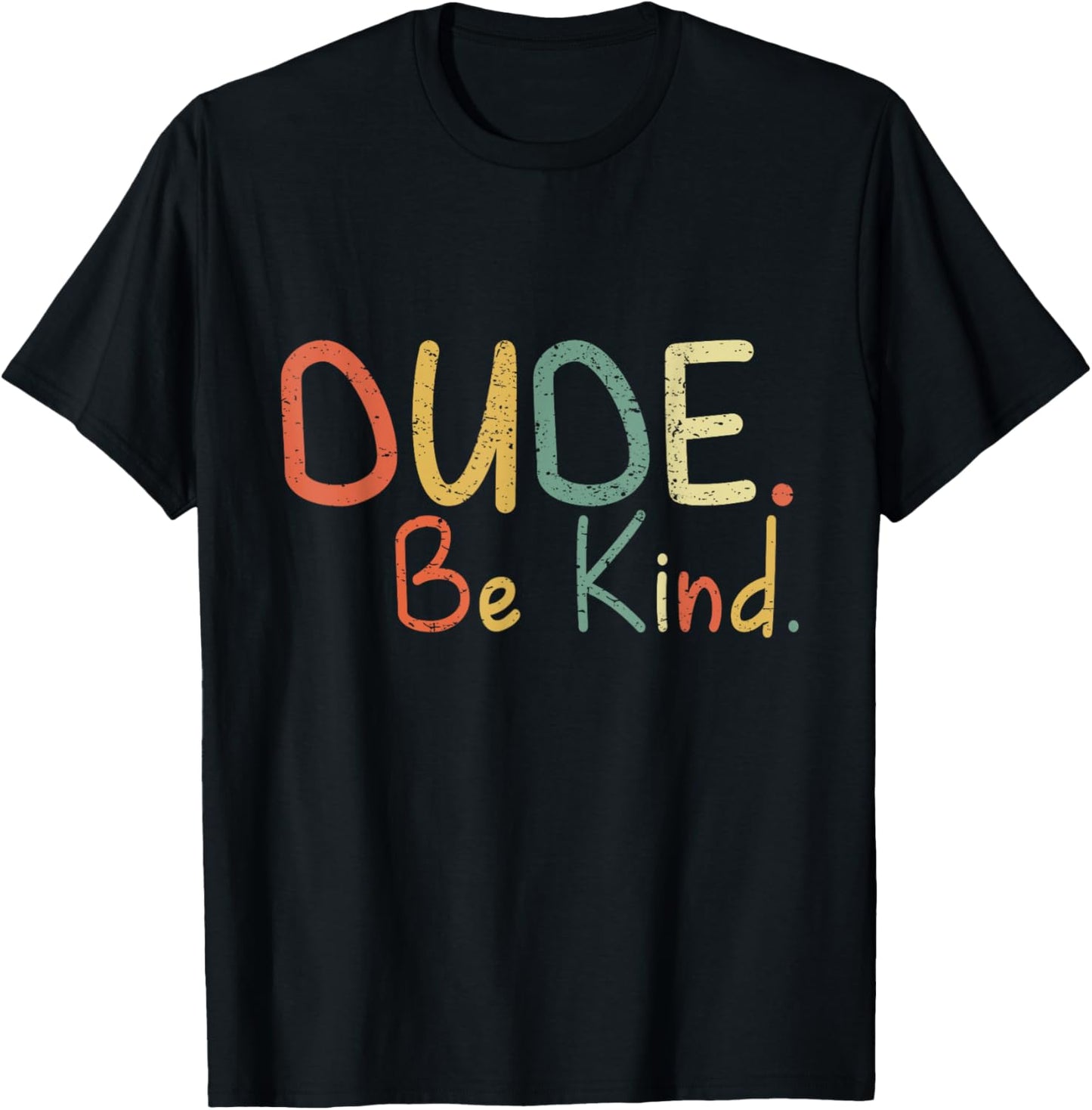 Dude Be Kind Choose Kind Anti Bullying Movement T-Shirt - T-Shirt | Black