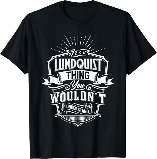 It's A LUNDQUIST Thing You Wouldn't Understand Name Vintage T-Shirt - T-Shirt | Black