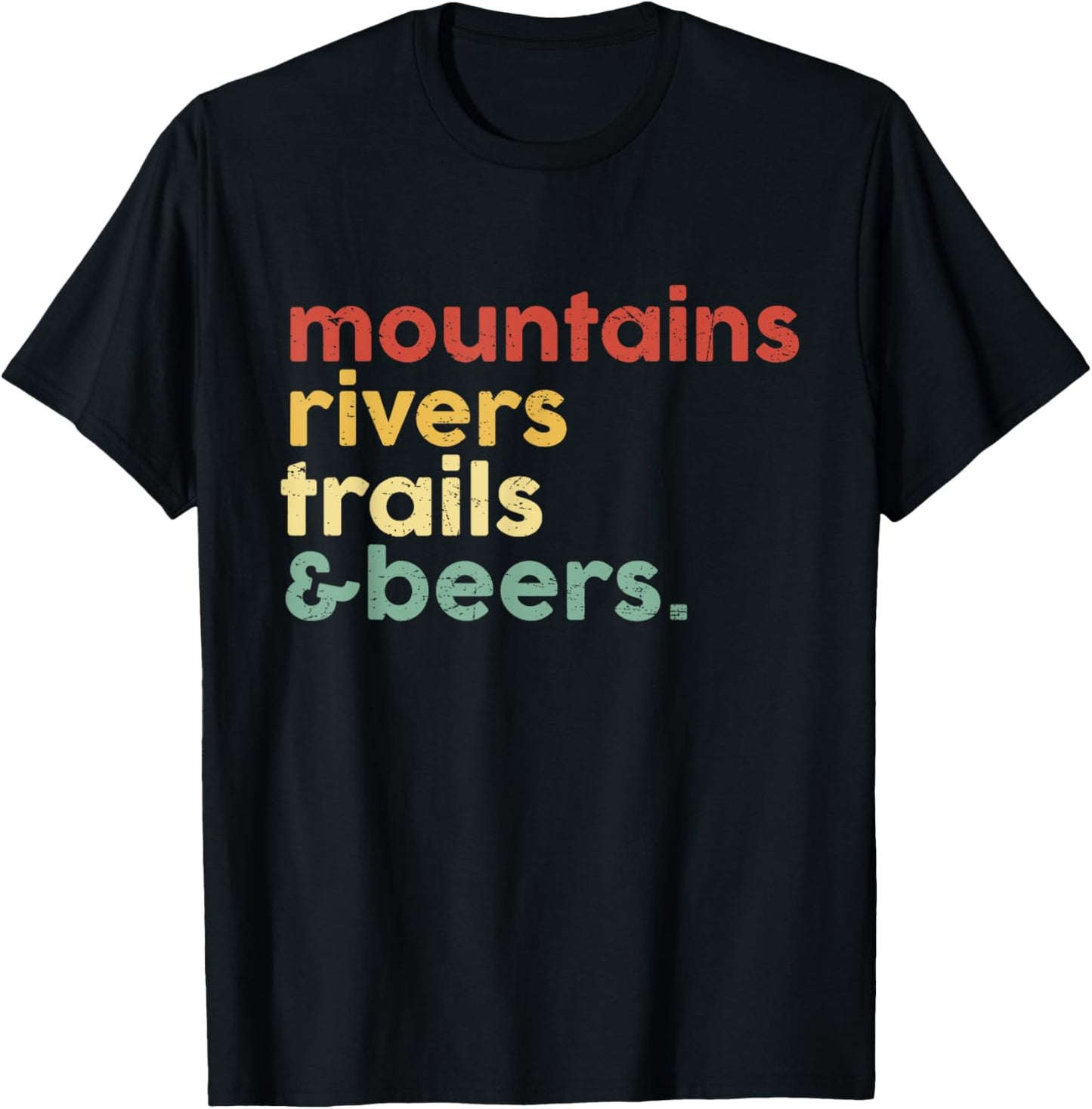 Mountains Rivers Trails Beers Vintage Hiking Lover Weekend T-Shirt - T-Shirt | Black