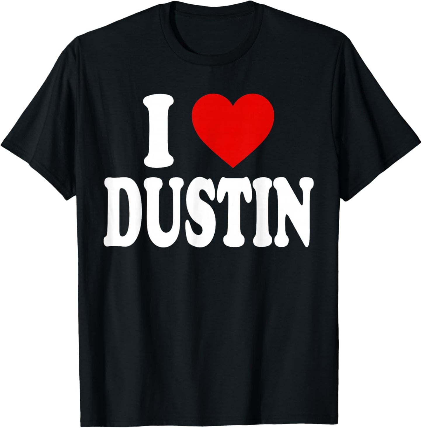 I Heart Love Dustin T-Shirt - T-Shirt | Black