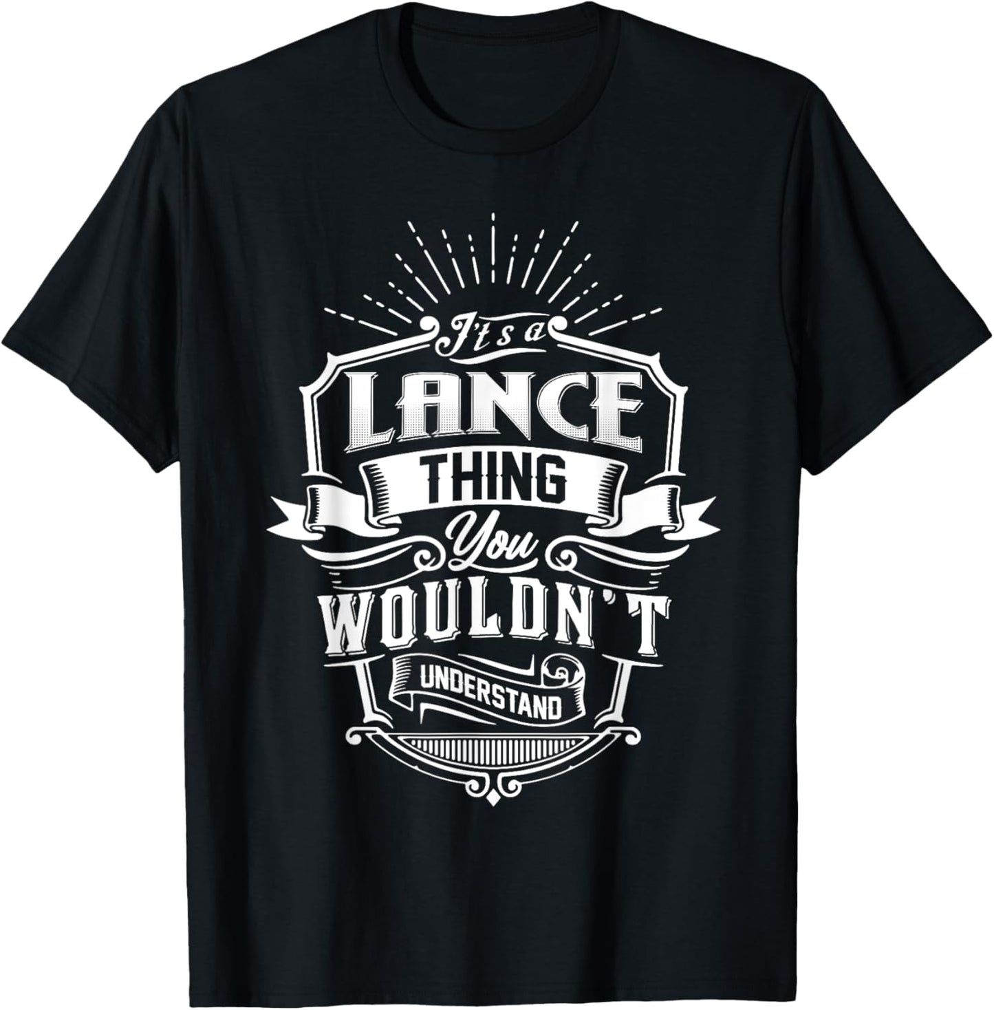 It's A LANCE Thing You Wouldn't Understand Name Vintage T-Shirt - T-Shirt | Black