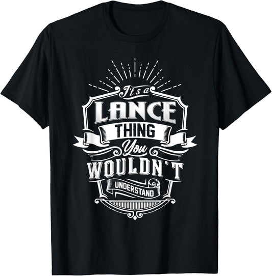 It's A LANCE Thing You Wouldn't Understand Name Vintage T-Shirt - T-Shirt | Black