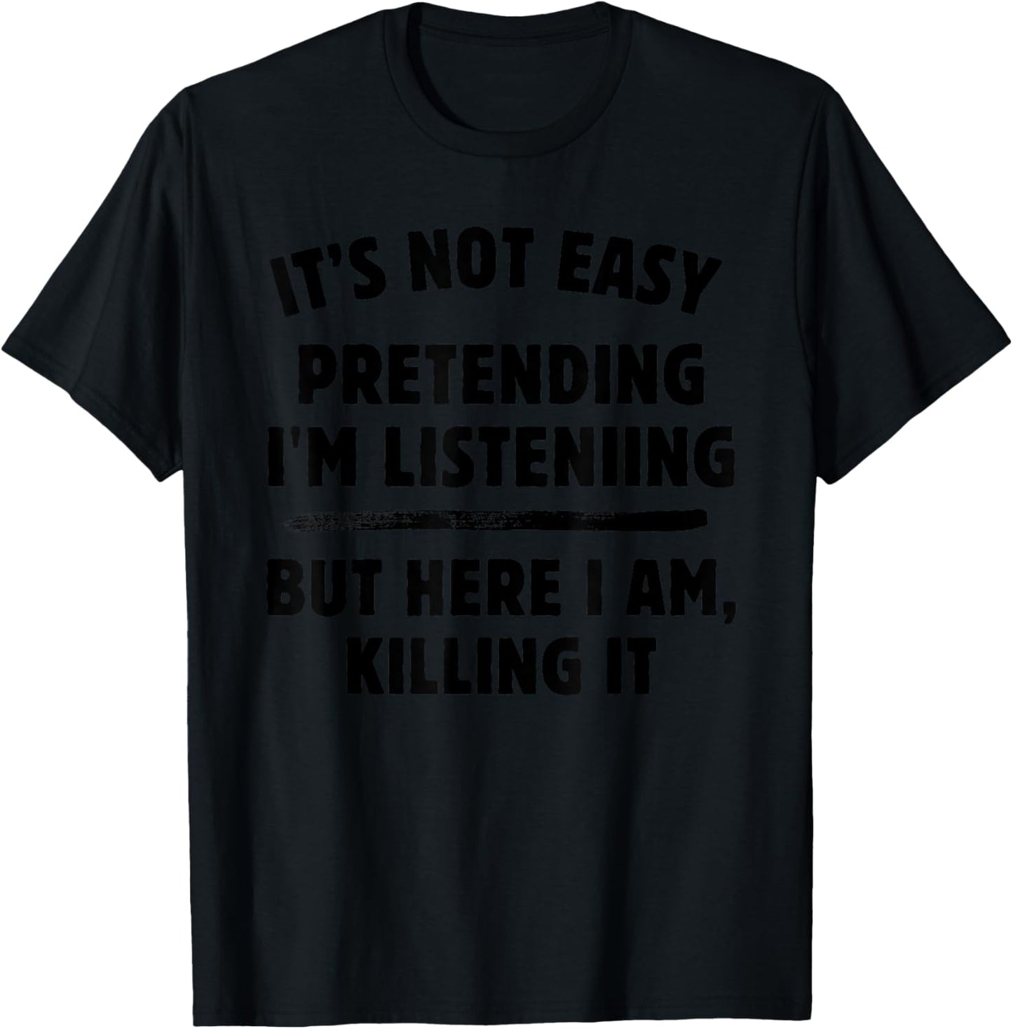 Adult Humor - Crazy Sayings - Funny Rude T-Shirt - T-Shirt | Black