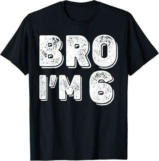 6th Birthday Boy Bro I’m 6 Year Old Boys Kids Six Bday T-Shirt - T-Shirt | Black