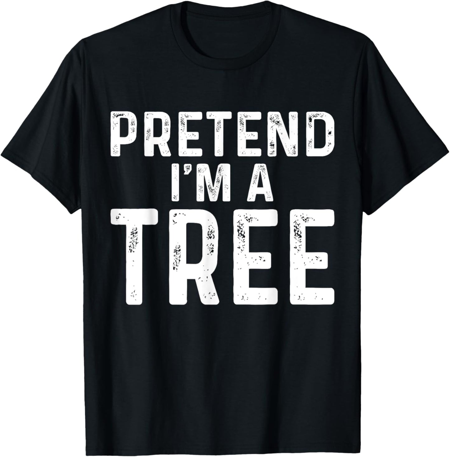 Pretend I'm A Tree Halloween Costume T-Shirt - T-Shirt | Black
