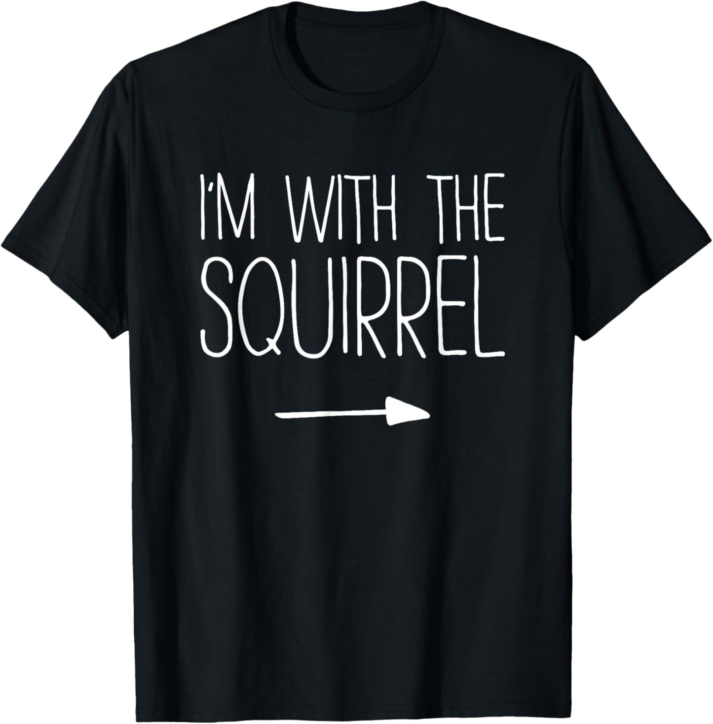 I'm With The Squirrel Shirt Adult Kids Men Women Costume T-Shirt - T-Shirt | Black
