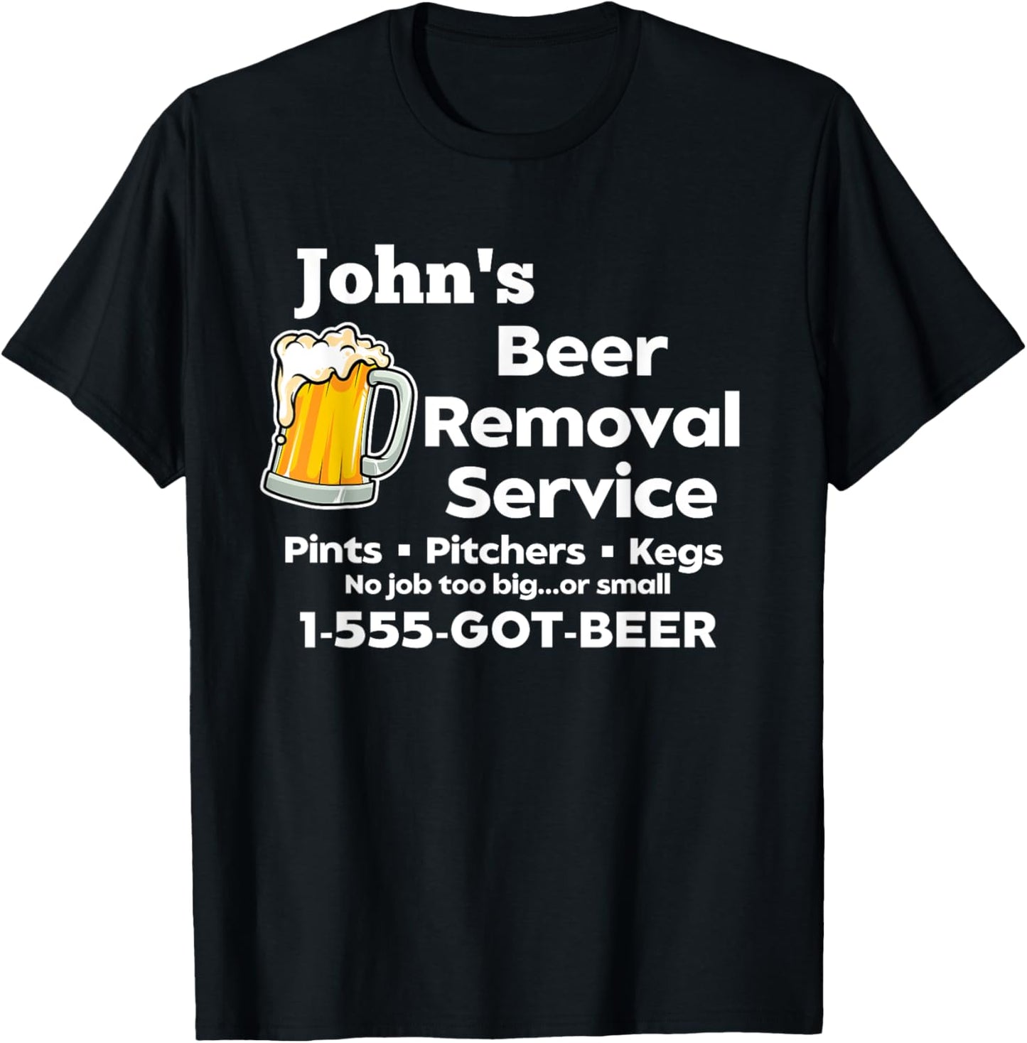John's Beer Removal Service Funny Gag Fun Novelty T-Shirt - T-Shirt | Black