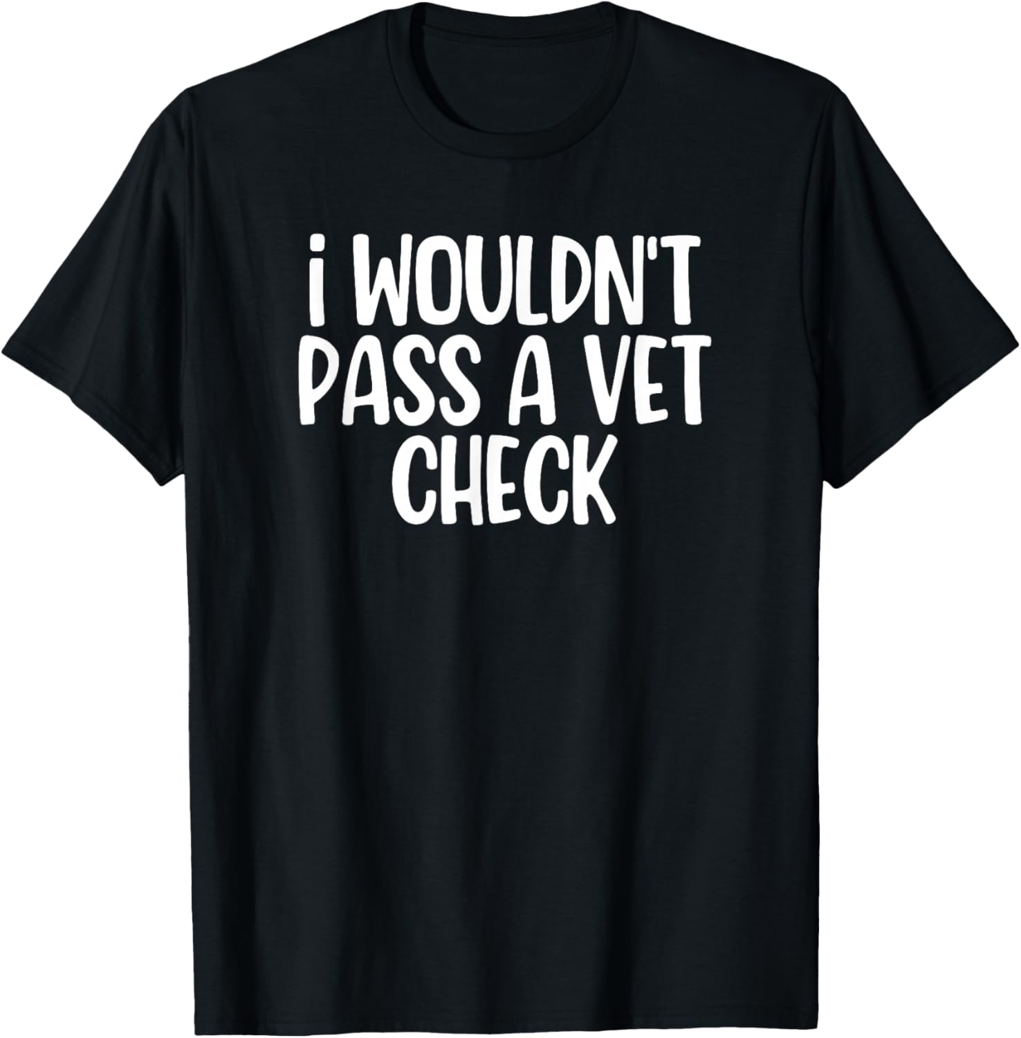 I Wouldn't Pass A Vet Check Retro Vintage T-Shirt - T-Shirt | Black