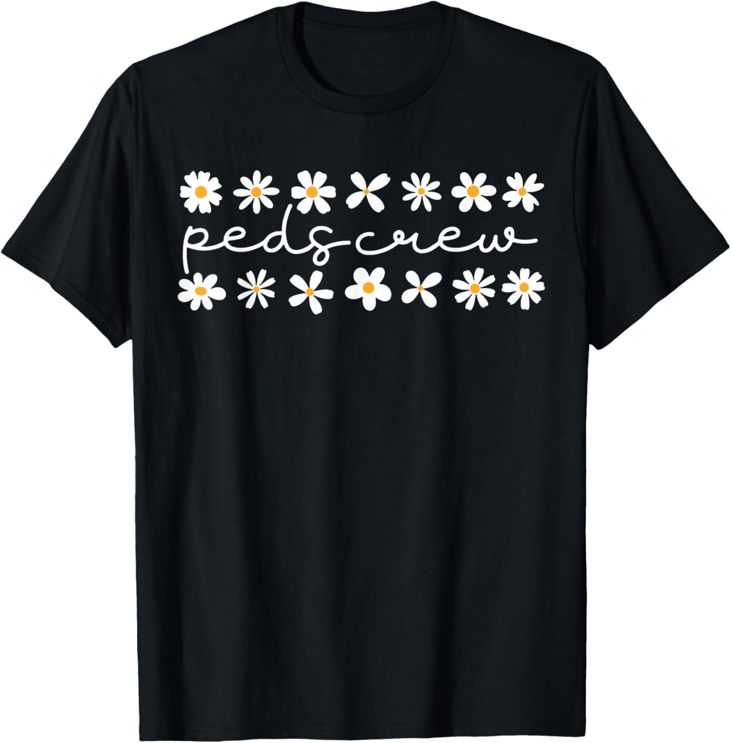 Daisy Flower Peds Crew Nurse Pediatric Nurse Team Squad T-Shirt - T-Shirt | Black