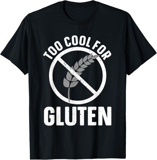 Funny Too Cool For Gluten Design Women Gluten Free T-Shirt - T-Shirt | Black