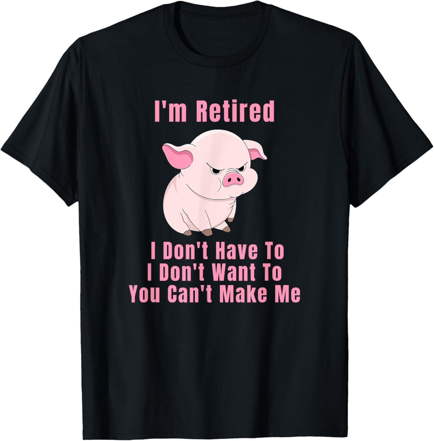Retired Farmer I'm Retired Funny Angry Pig Retirement T-Shirt - T-Shirt | Black