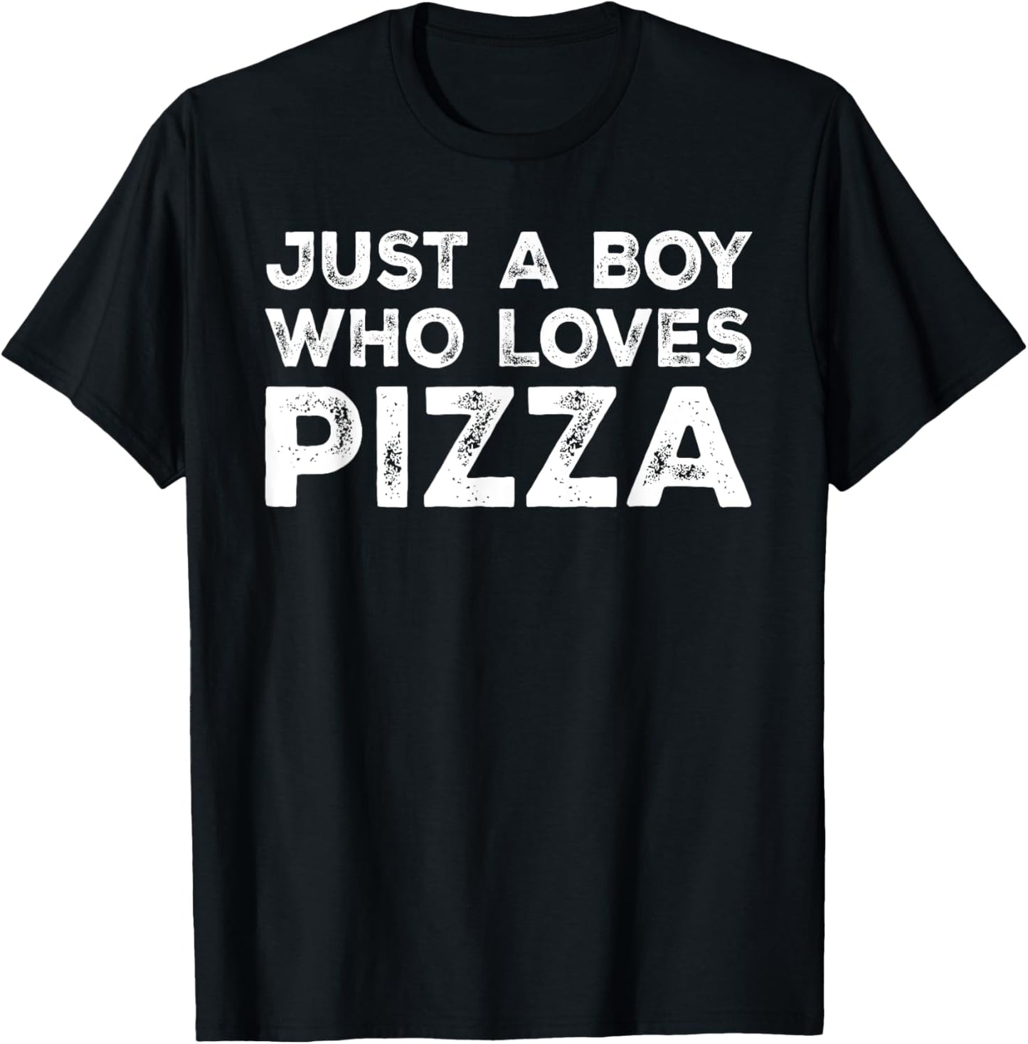 Just A Boy Who Loves Pizza, Pizza Lover T-Shirt - T-Shirt | Black
