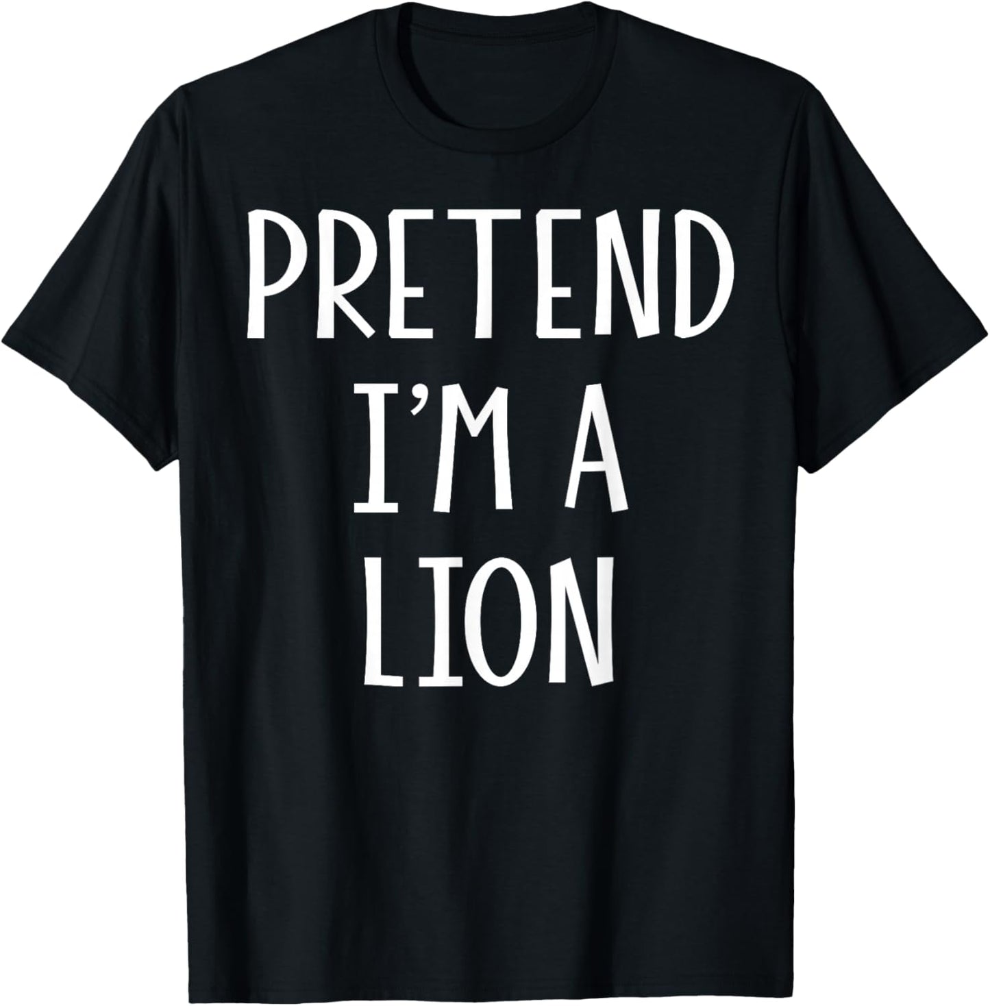 Pretend I'm a Lion Funny DIY Last Minute Halloween Costume T-Shirt - T-Shirt | Black