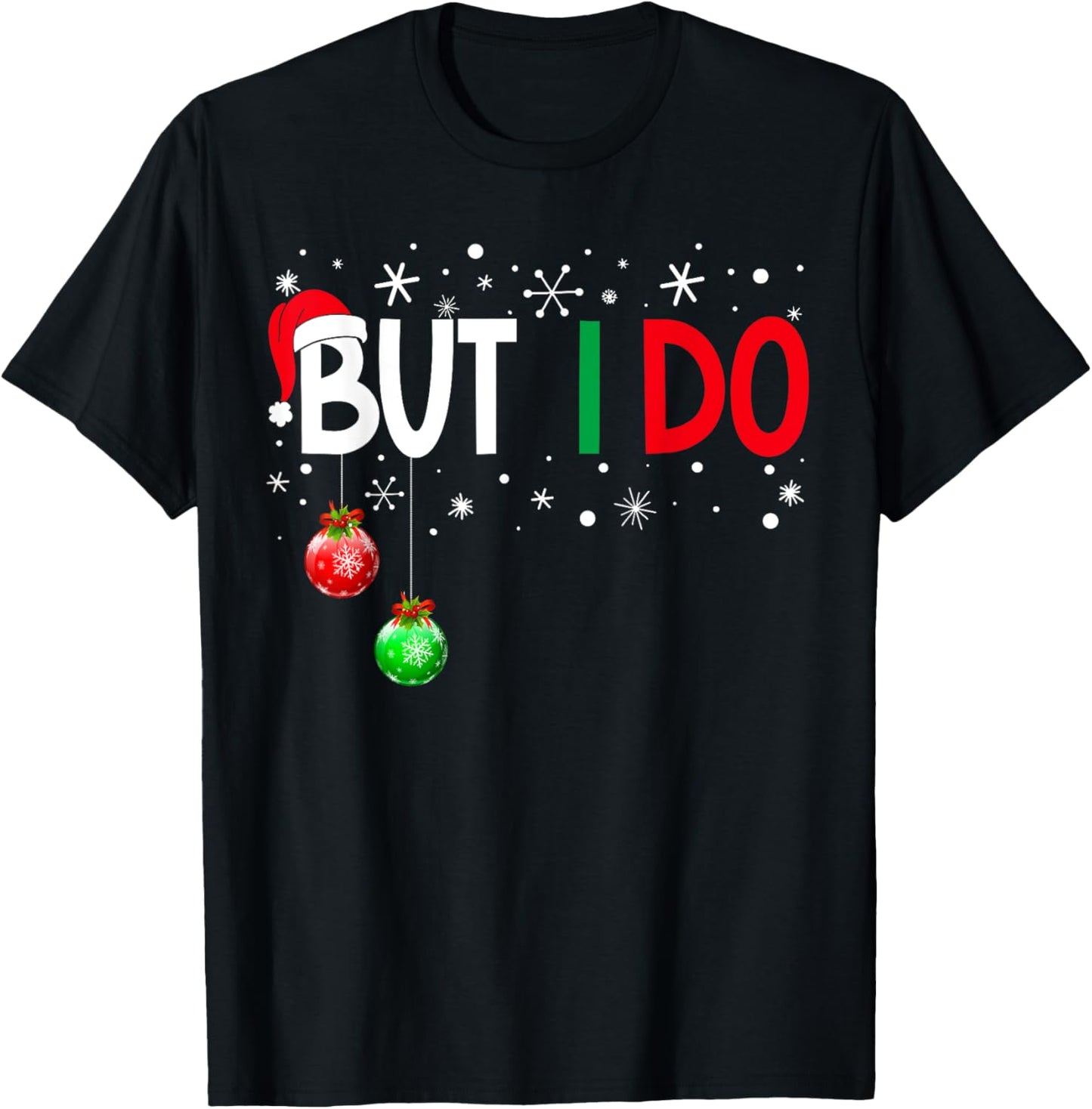 I Don't do Matching Christmas Pajamas But I Do Xmas Family T-Shirt - T-Shirt | Black