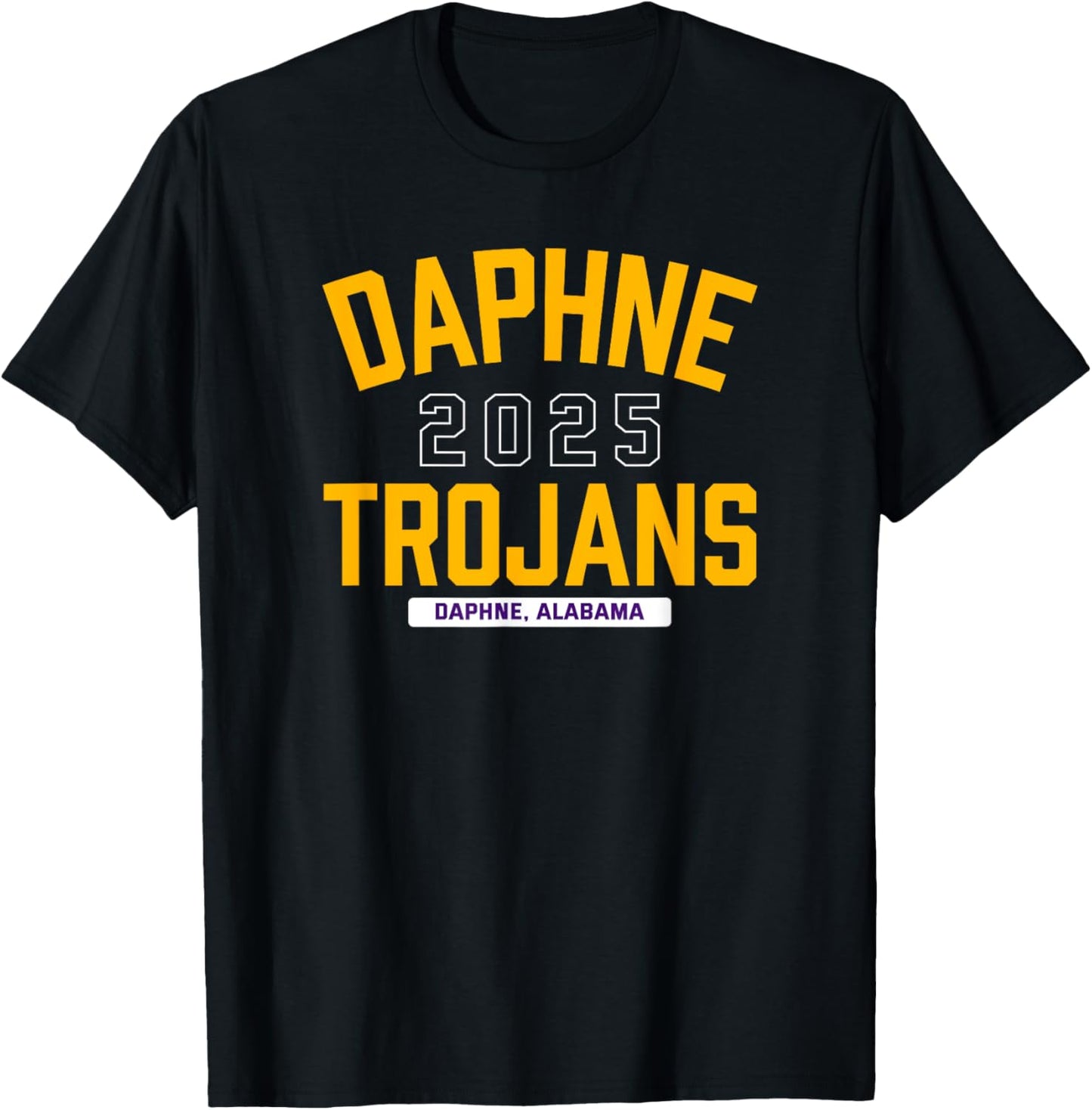 Daphne Trojans Daphne, Alabama 2025 T-Shirt - T-Shirt | Black