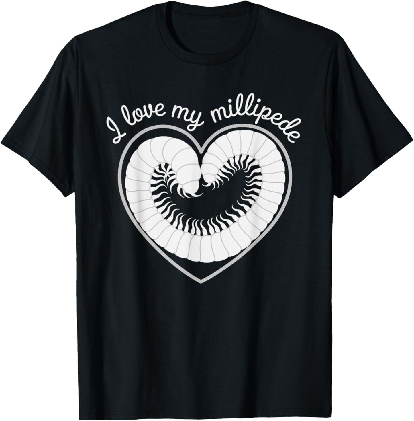 I Love My Millipede, Unique Invertebrate Pet Lover Design T-Shirt - T-Shirt | Black