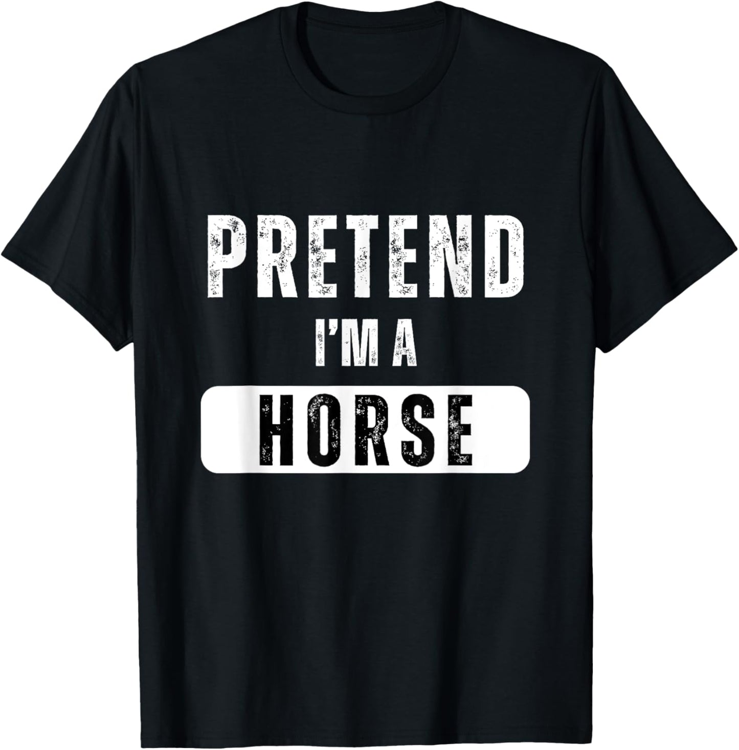 Pretend I'm a Horse Lazy Halloween Easy Costume T-Shirt - T-Shirt | Black