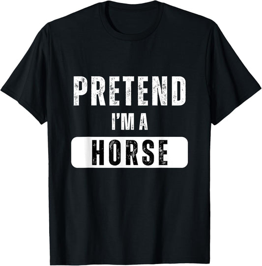 Pretend I'm a Horse Lazy Halloween Easy Costume T-Shirt - T-Shirt | Black