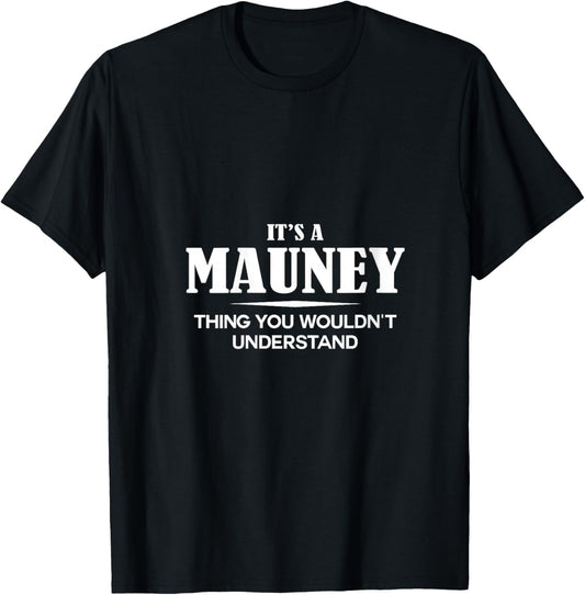 It's A MAUNEY Thing You Wouldn't Understand Personalized V-Neck T-Shirt - T-Shirt | Black