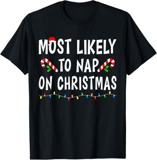 Most Likely To Nap On Christmas Family Matching Funny Sleep T-Shirt - T-Shirt | Black
