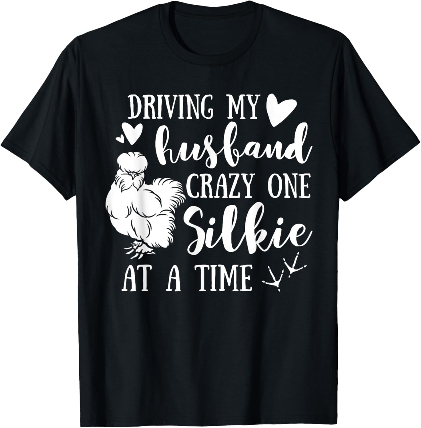 Driving My Husband Crazy One Silkie At A Time Chicken Mama T-Shirt - T-Shirt | Black