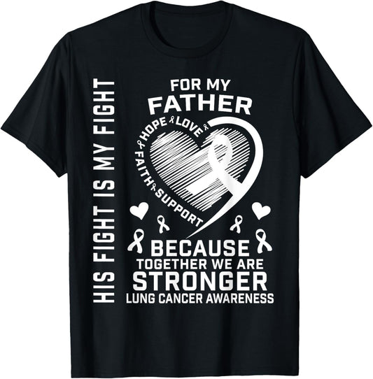 His Fight Is My Fight Lung Cancer Awareness Shirts Father T-Shirt - T-Shirt | Black
