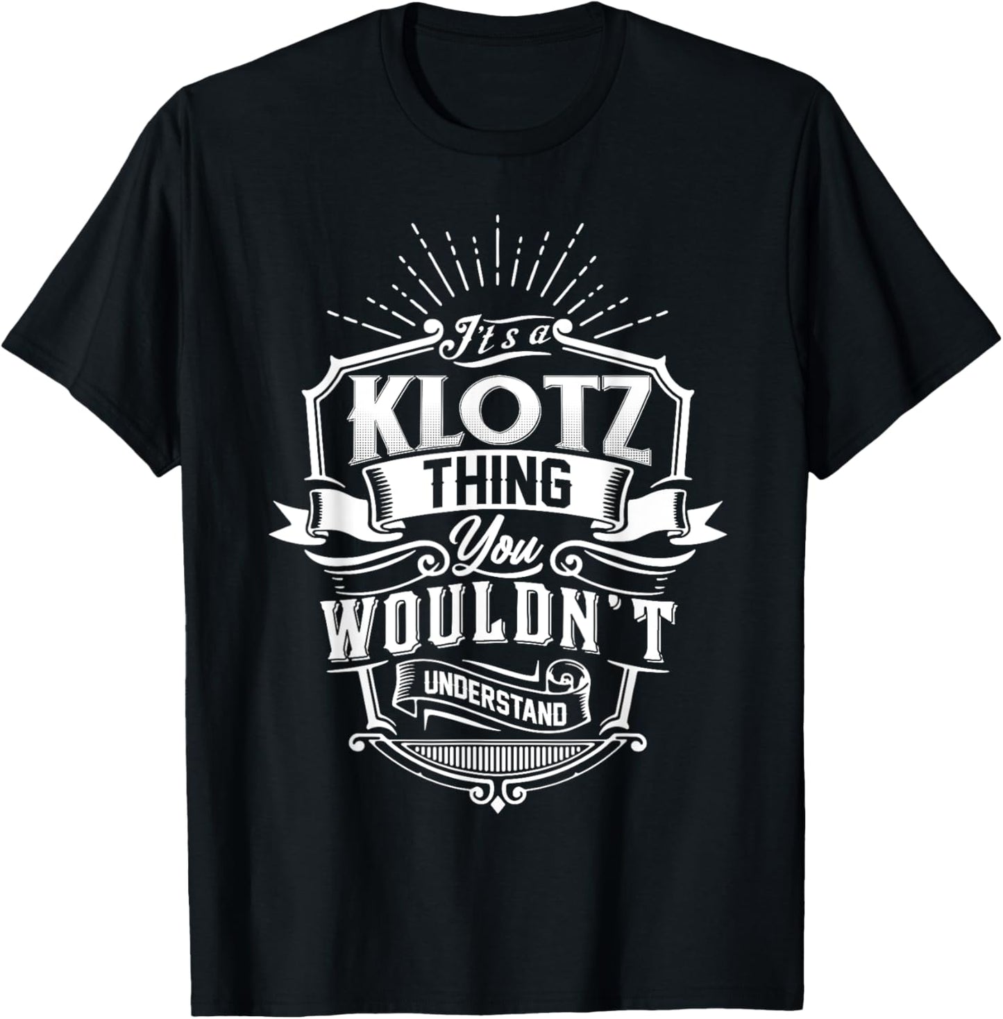 It's A KLOTZ Thing You Wouldn't Understand Name Vintage T-Shirt - T-Shirt | Black