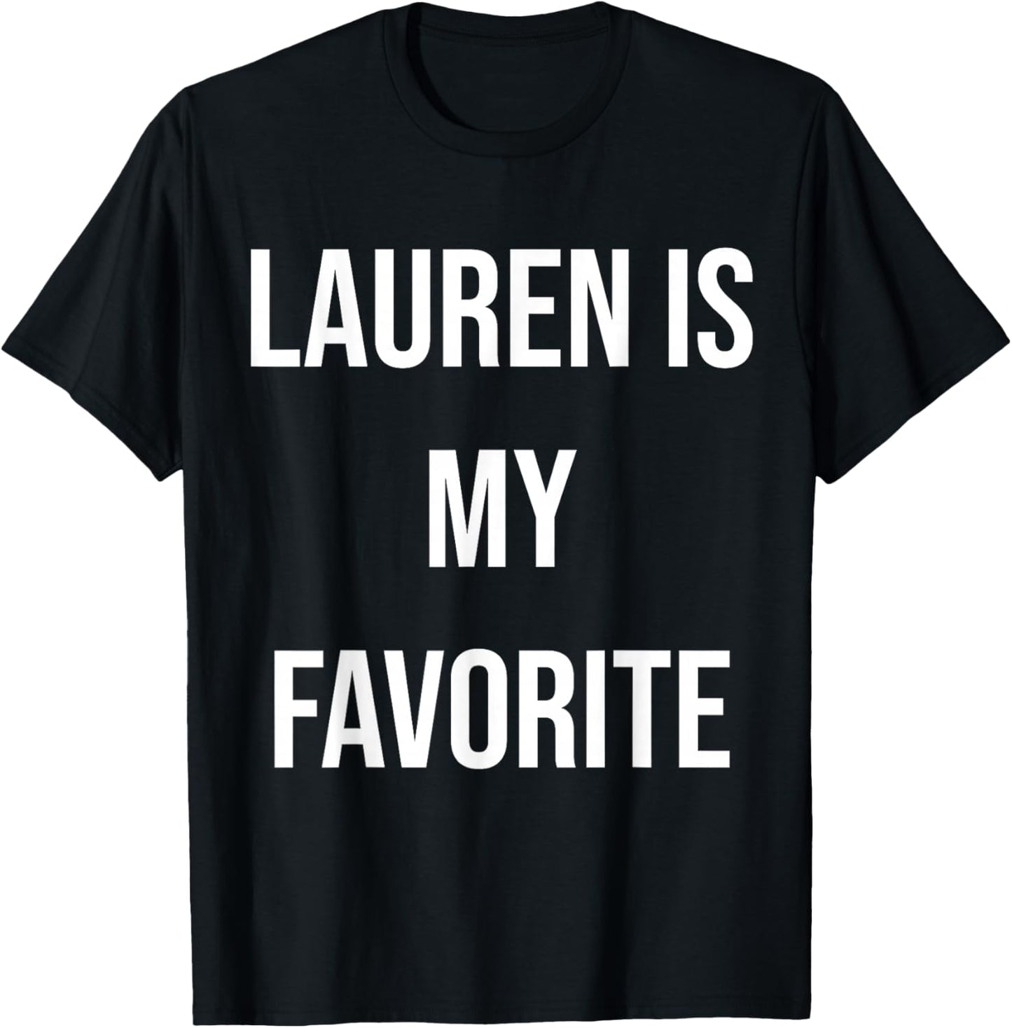 Lauren Is My Favorite T-Shirt - T-Shirt | Black
