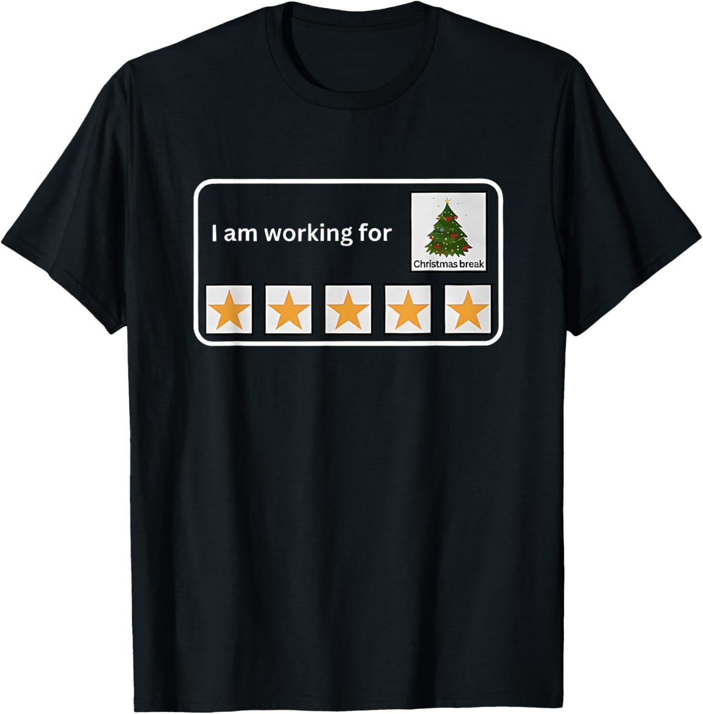 I Am Working for Christmas Break T-Shirt - T-Shirt | Black
