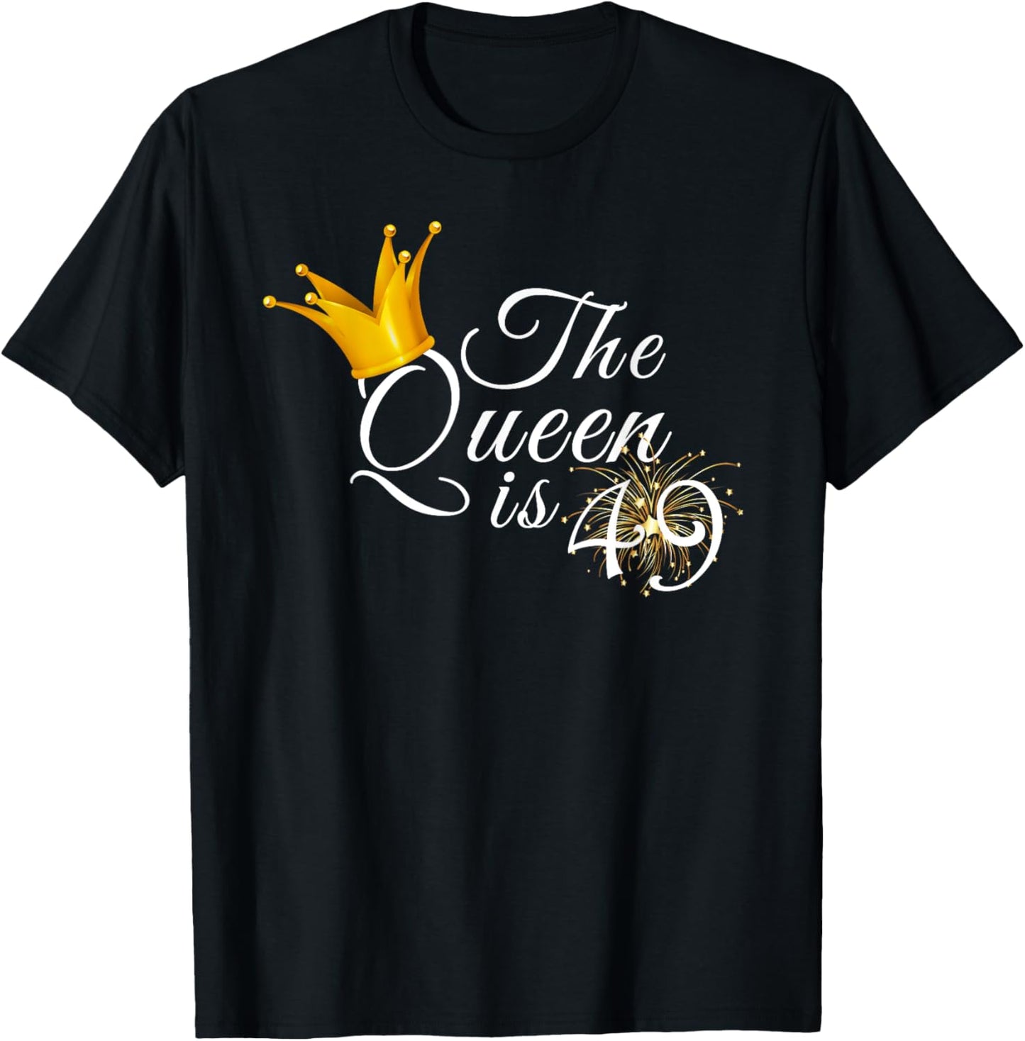 The Queen Is 49 Forty Nine Year Old 49th Birthday Party Gift T-Shirt - T-Shirt | Black