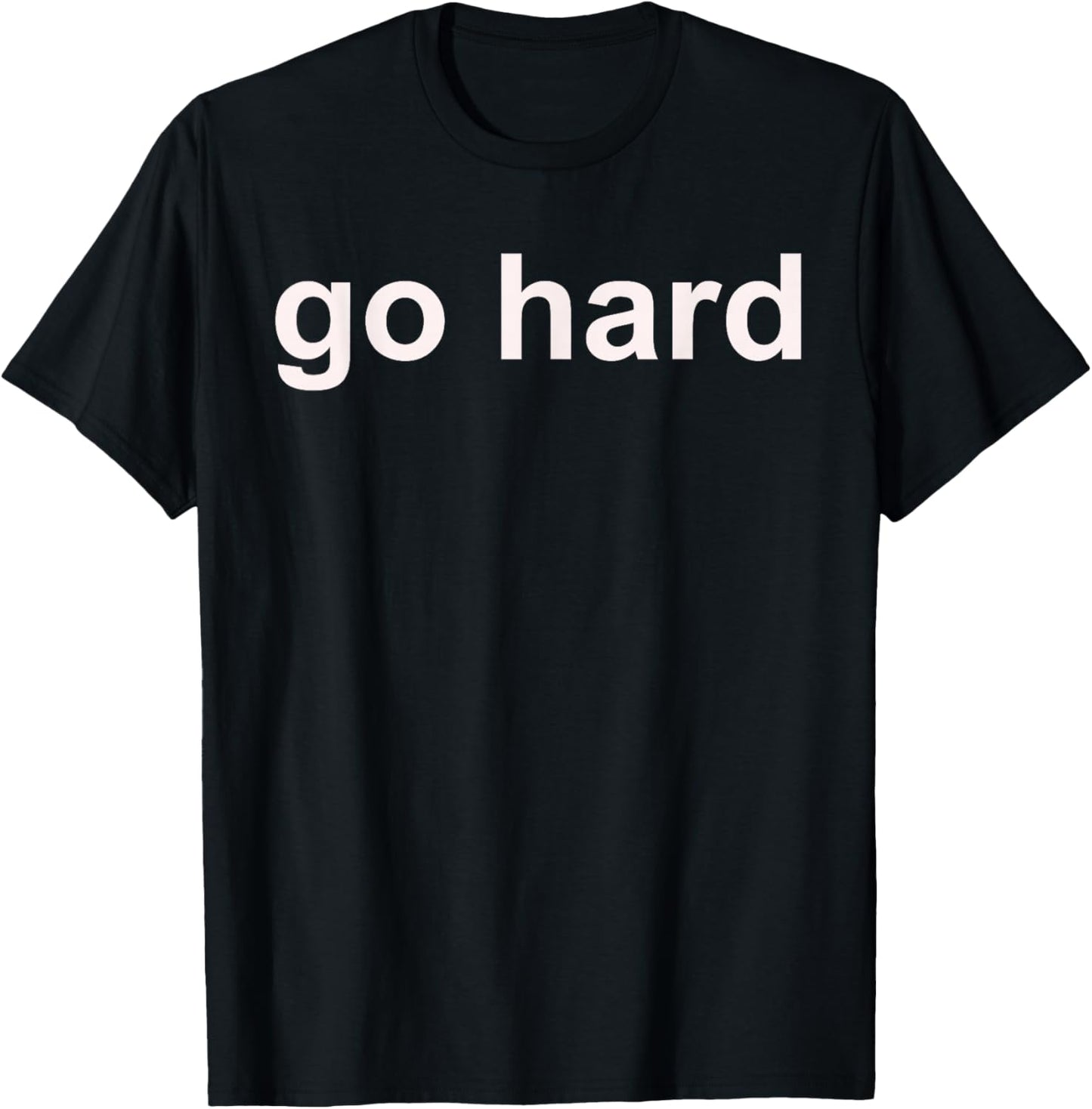 Go Hard T-Shirt - T-Shirt | Black