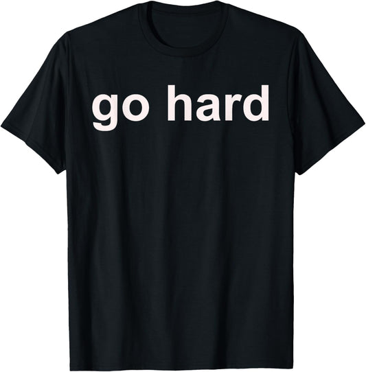 Go Hard T-Shirt - T-Shirt | Black