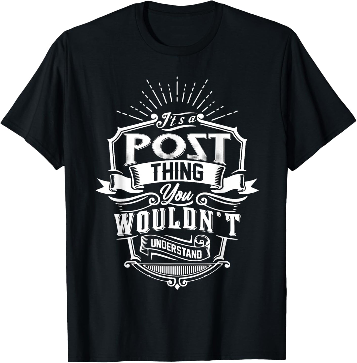 It's A POST Thing You Wouldn't Understand Name Vintage T-Shirt - T-Shirt | Black