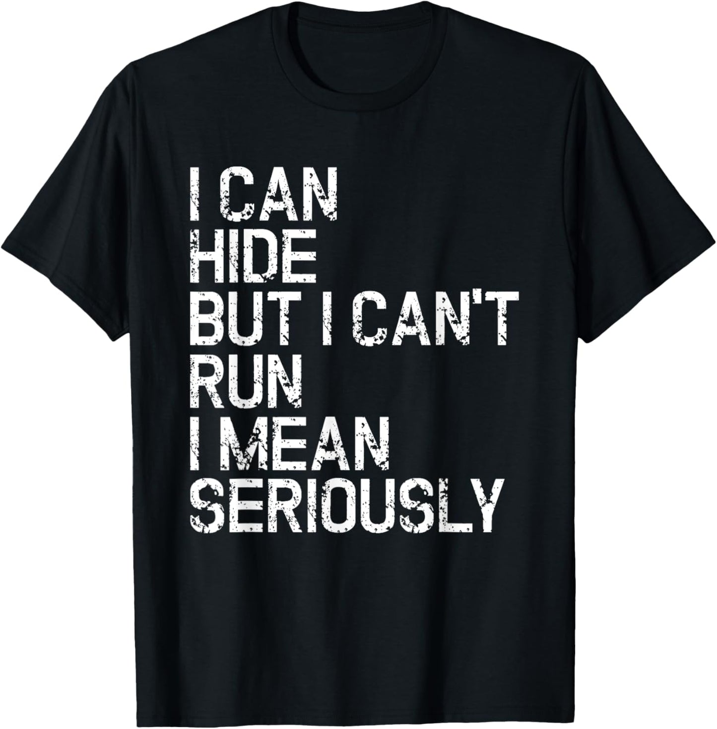 Funny I Can Hide But I Can't Run Amputee PWD Disabled T-Shirt - T-Shirt | Black