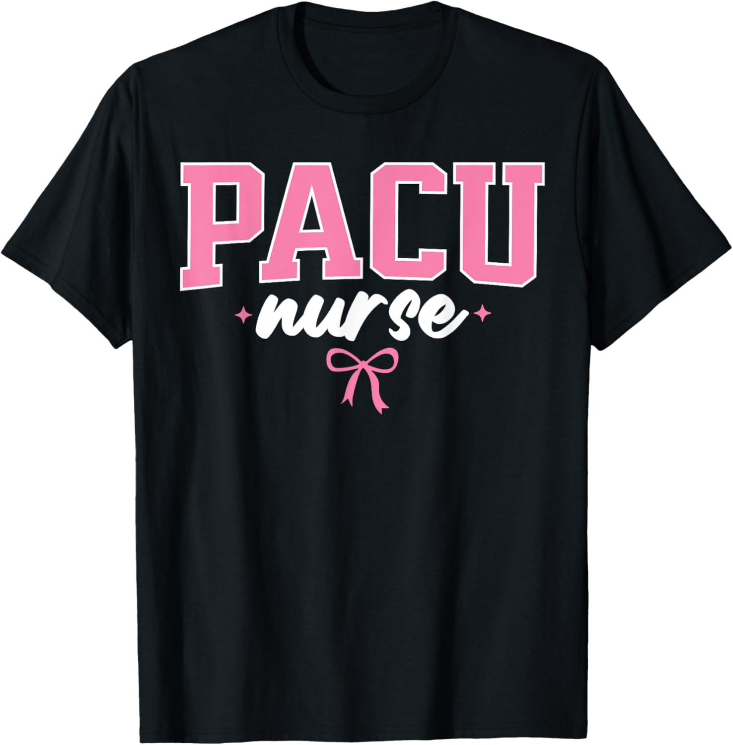 PACU Nurse Post Anesthesia Care Unit Nursing Cute T-Shirt - T-Shirt | Black