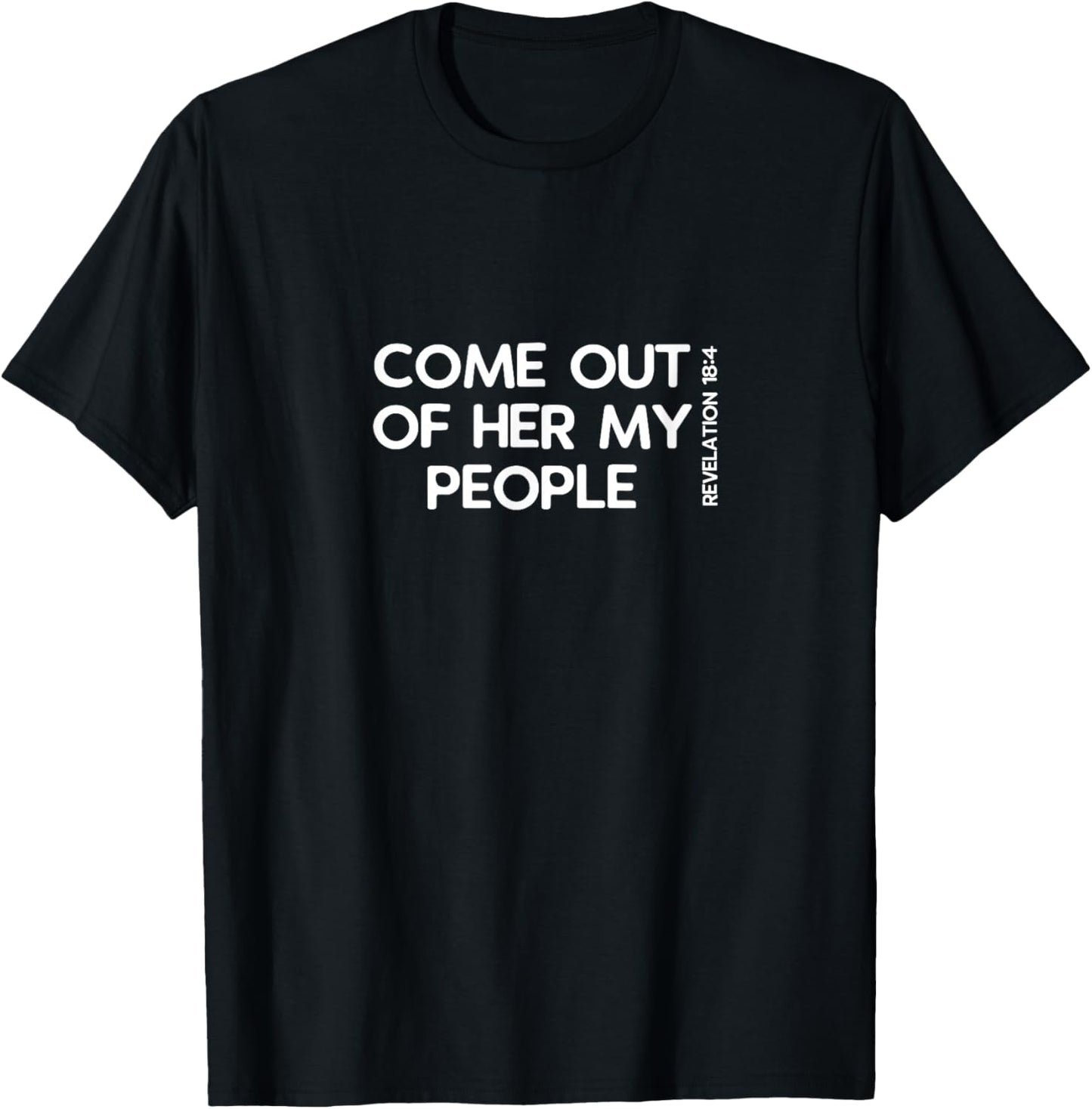 Come Out of Her My People T-Shirt - T-Shirt | Black