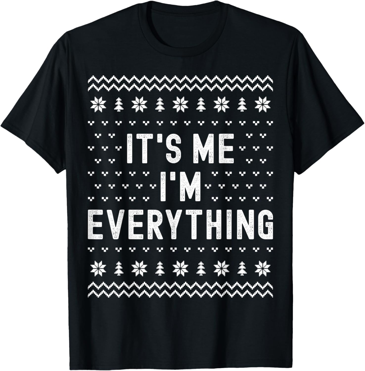 It’s Me I’m Everything Christmas Matching Couple Women Men T-Shirt - T-Shirt | Black