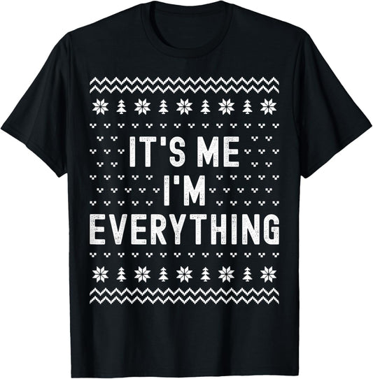 It’s Me I’m Everything Christmas Matching Couple Women Men T-Shirt - T-Shirt | Black
