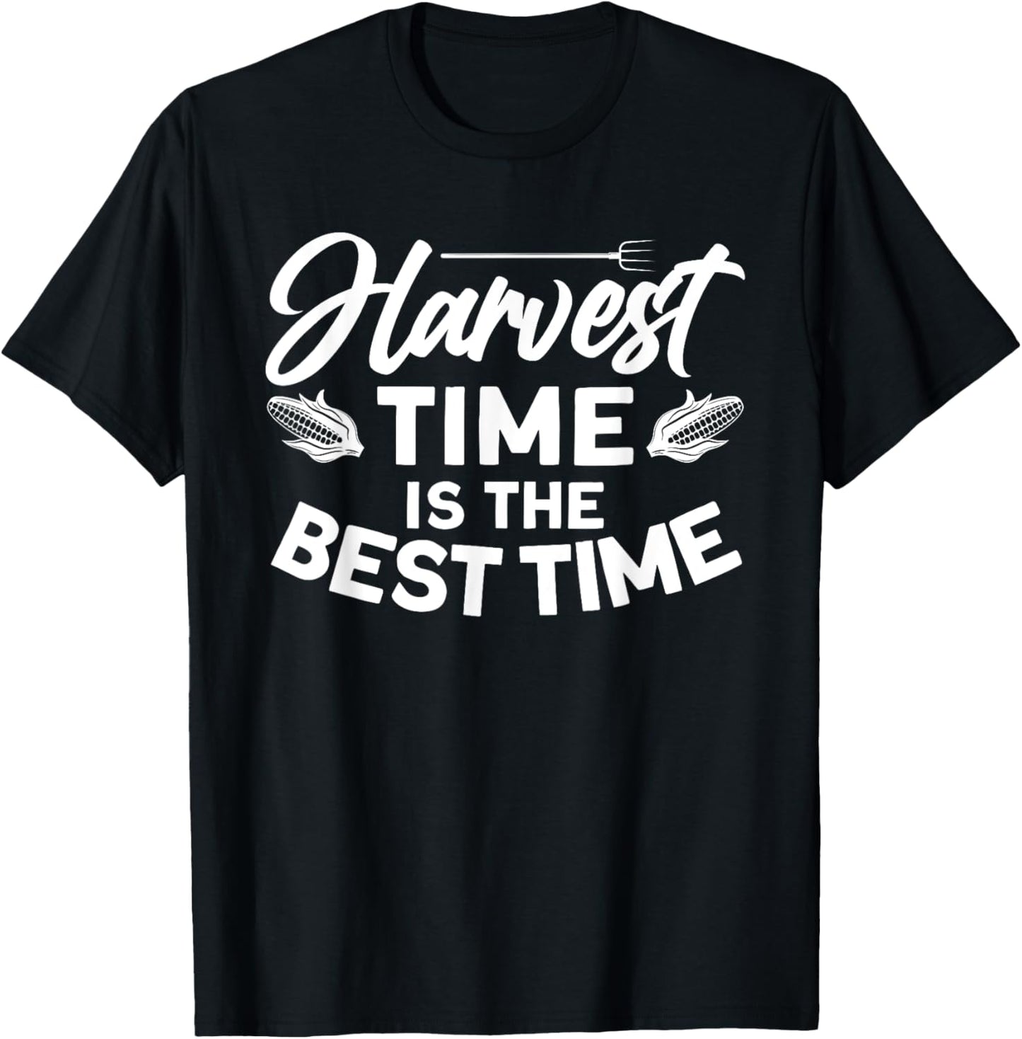 Harvest Time Is The Best Time T-Shirt - T-Shirt | Black