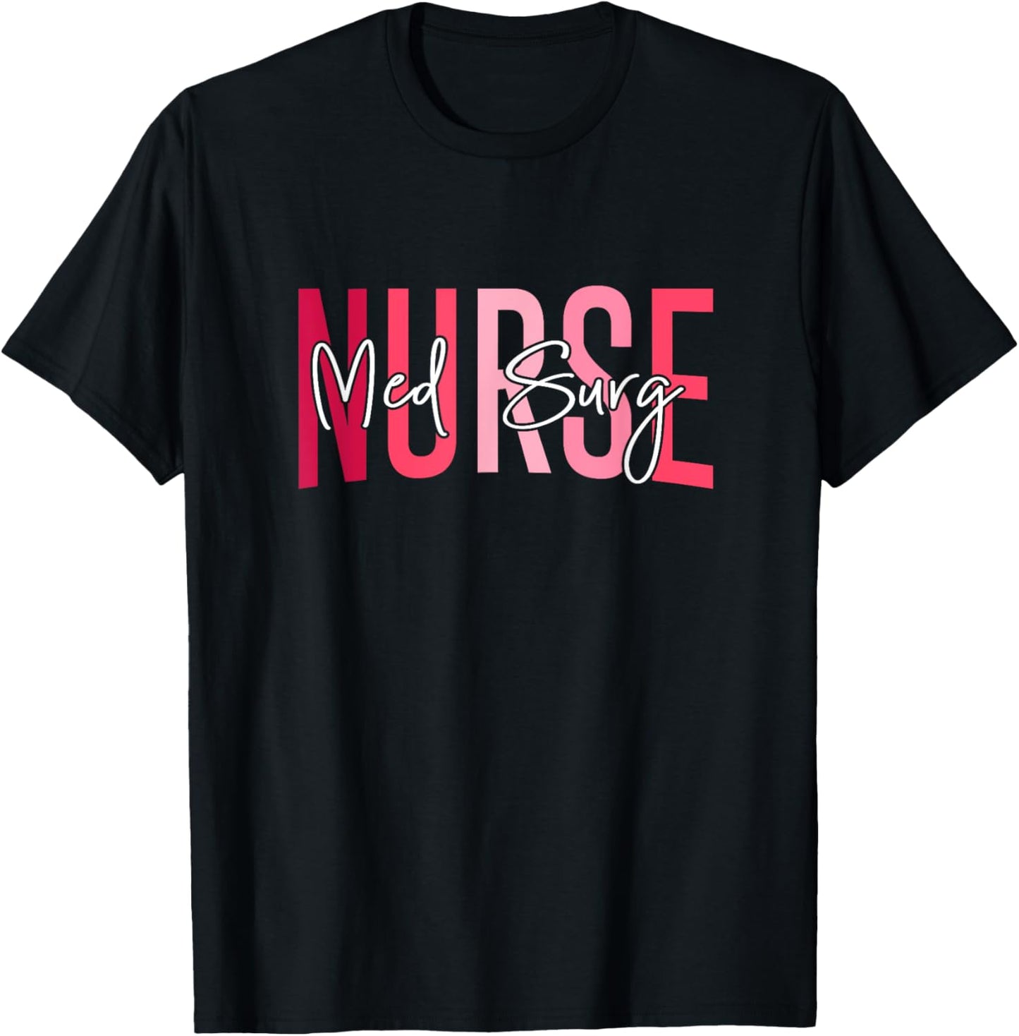 Med Surg Nurse Medical Surgical Nursing Emergency Room Nurse T-Shirt - T-Shirt | Black