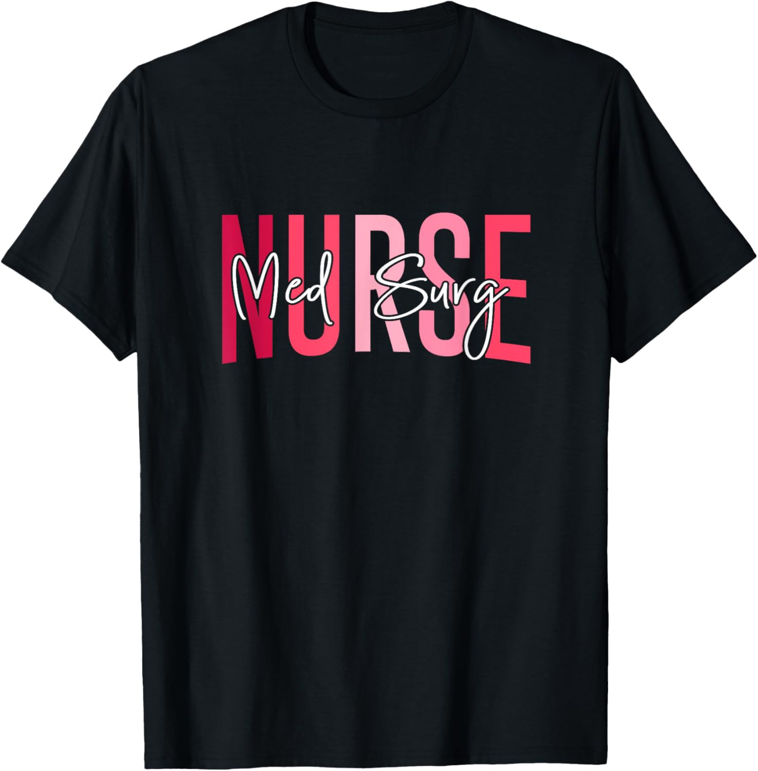 Med Surg Nurse Medical Surgical Nursing Emergency Room Nurse T-Shirt - T-Shirt | Black