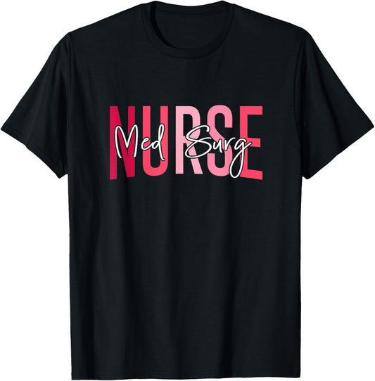 Med Surg Nurse Medical Surgical Nursing Emergency Room Nurse T-Shirt - T-Shirt | Black